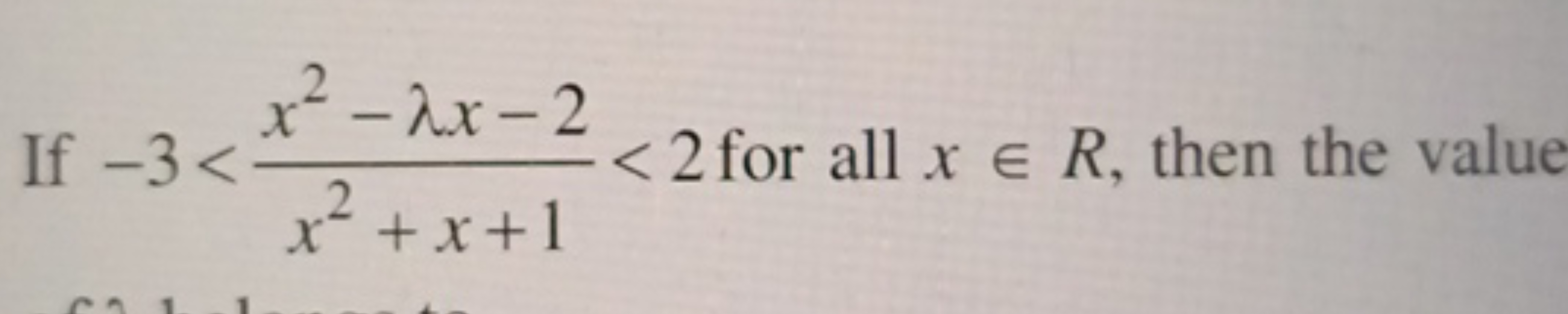 If −3<x2+x+1x2−λx−2​<2 for all x∈R, then the value