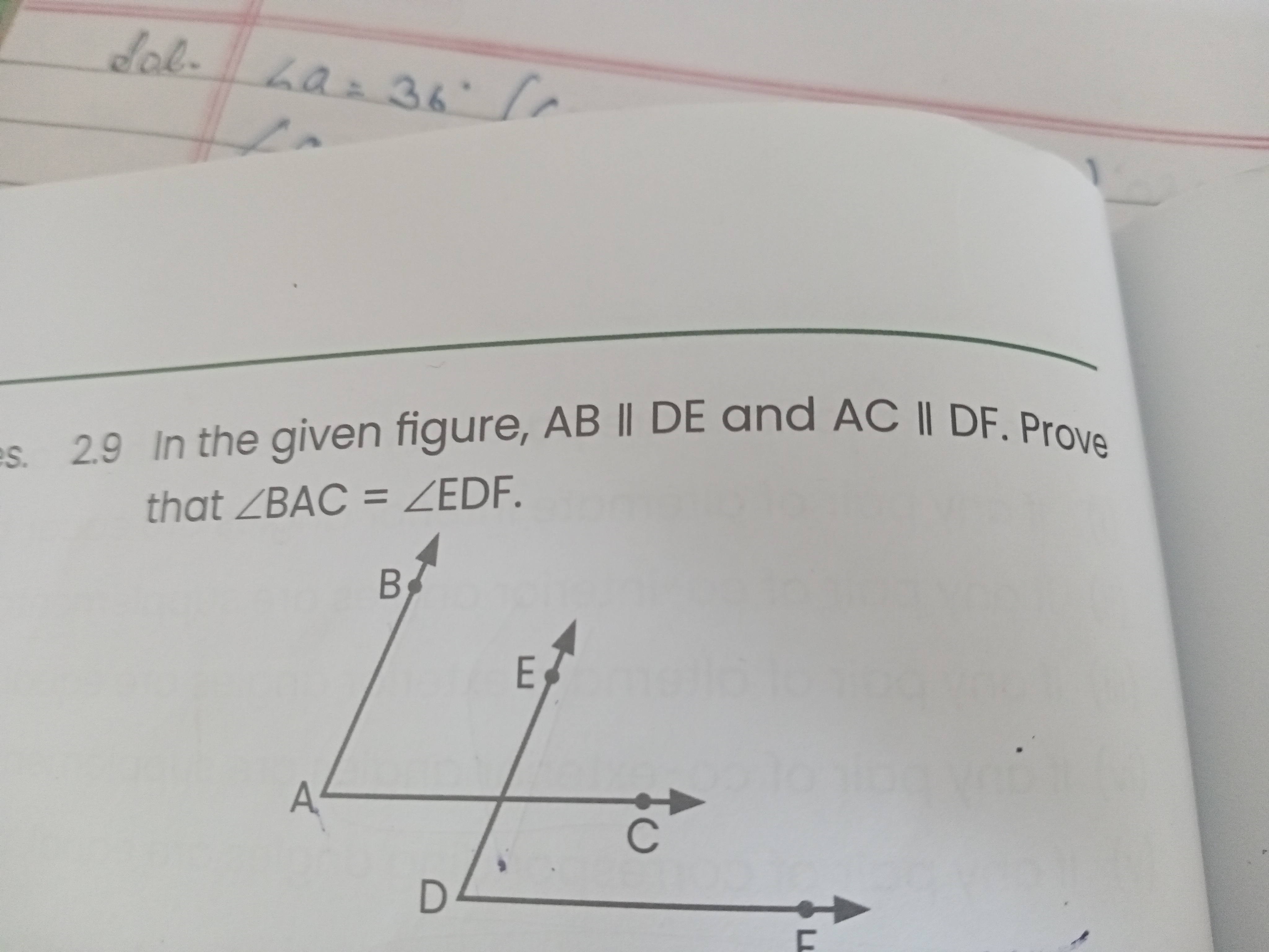 Sal. La= 36'/^
es. 2.9 In the given figure, AB II DE and AC II DF. Pro