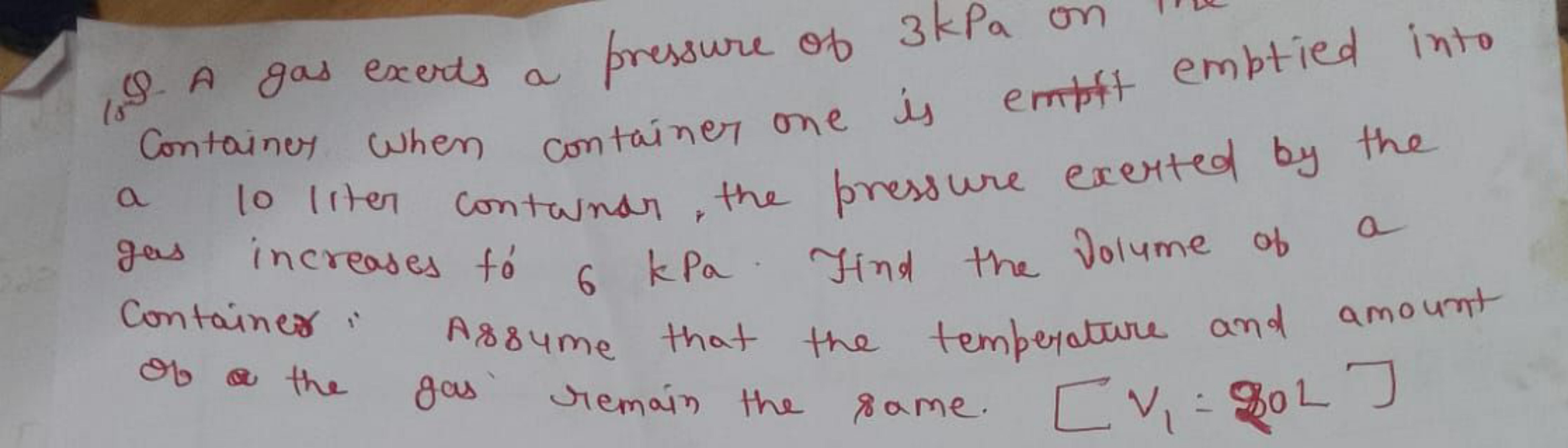 15. A gas exerts a pressure of 3 KPa on Container when container one i