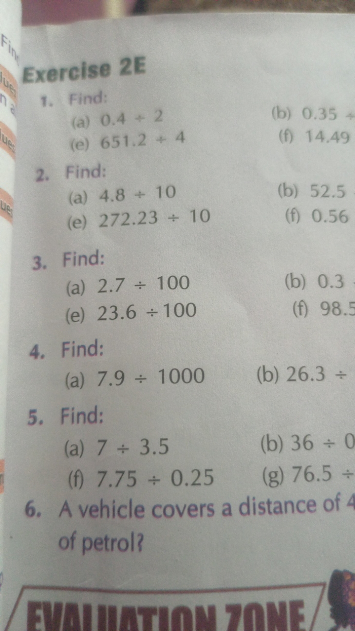 Exercise 2E
1. Find:
(a) 0.4÷2
(b) 0.35
(e) 651.2÷4
(f) 14.49
2. Find: