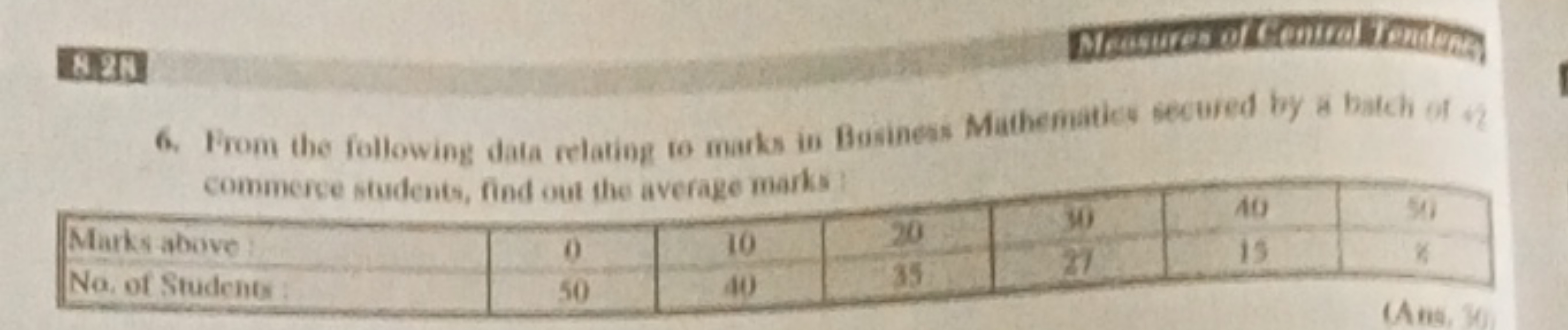 828
Measures of Central Tendenc
6. From the following data relating to