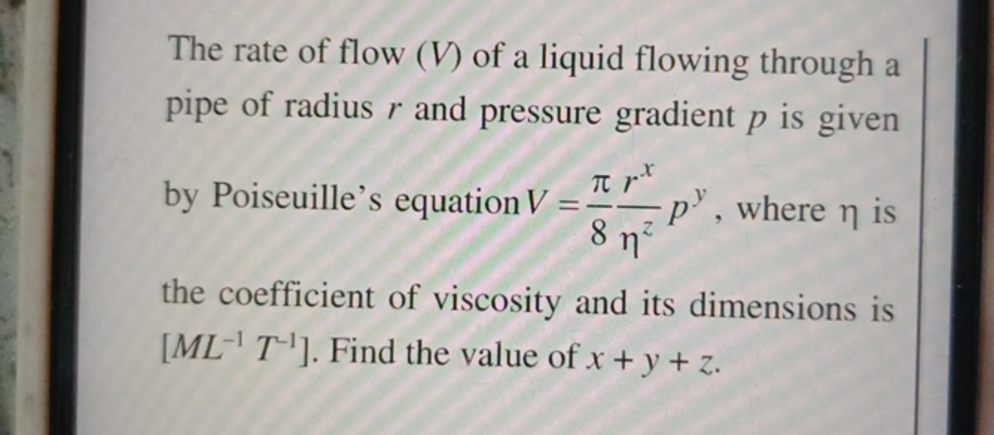 The rate of flow (V) of a liquid flowing through a pipe of radius r an