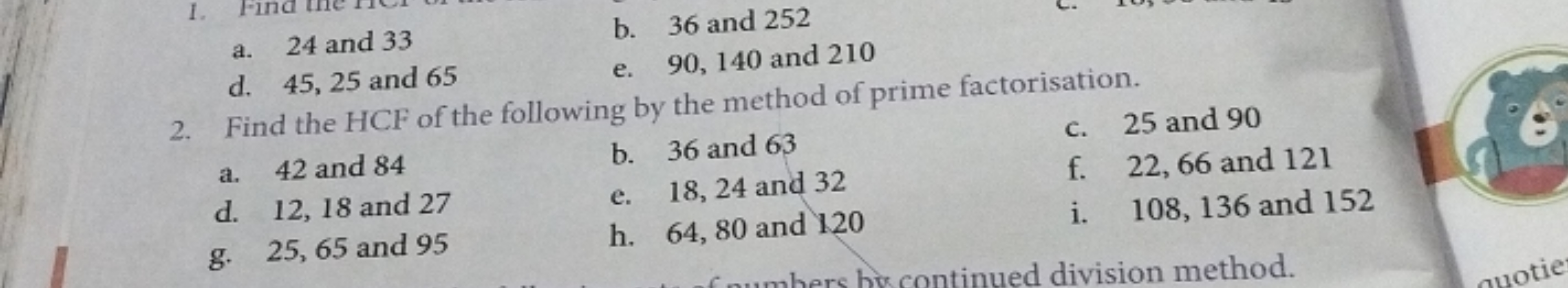 a. 24 and 33
b. 36 and 252
d. 45,25 and 65
e. 90,140 and 210
2. Find t