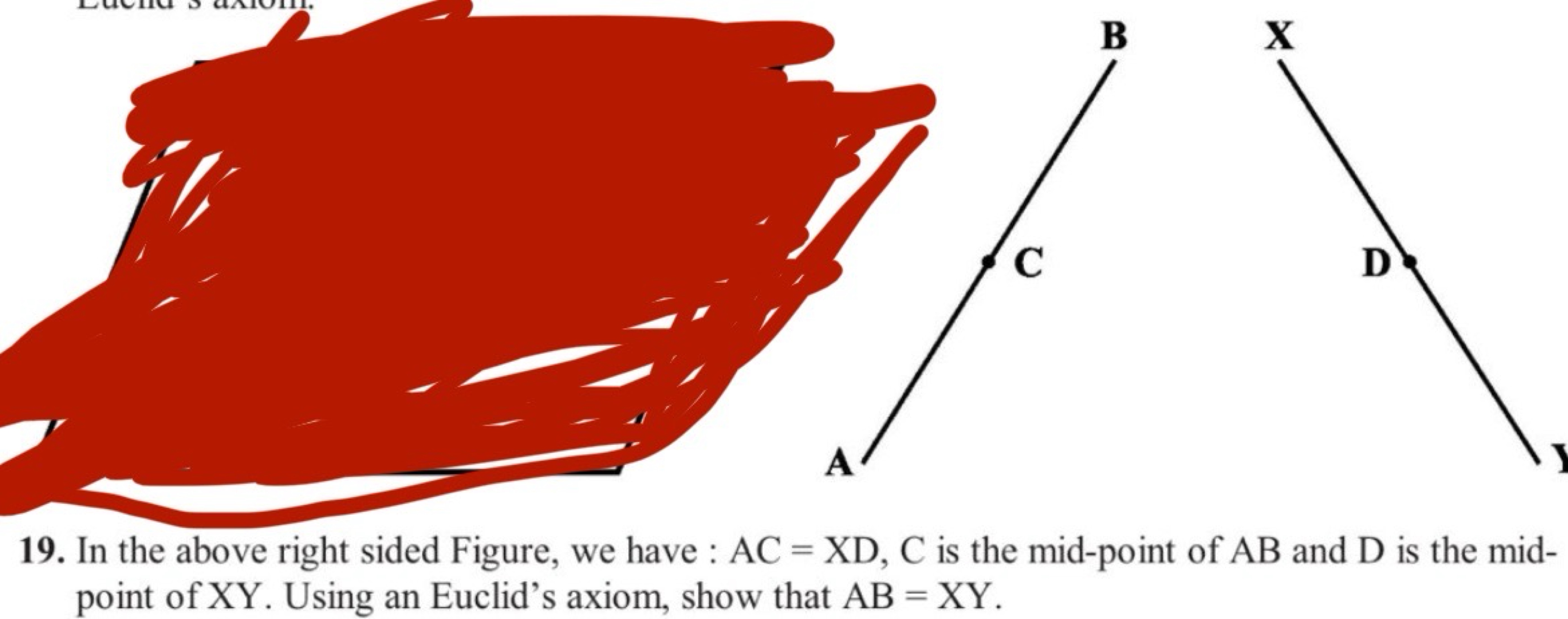 19. In the above right sided Figure, we have : AC=XD,C is the mid-poin