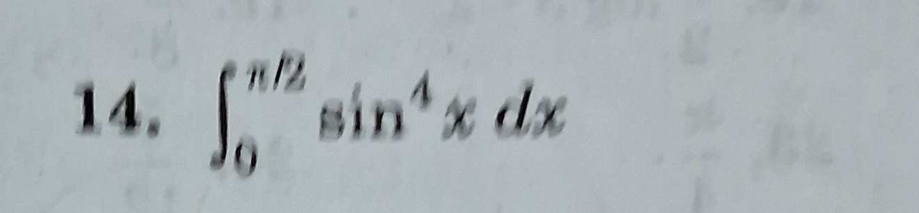 14. ∫0π/2​sin4xdx