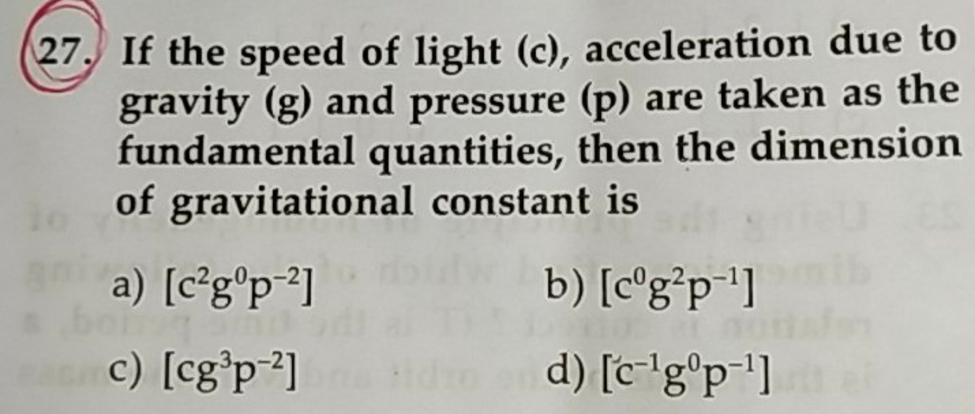 27. If the speed of light (c), acceleration due to gravity ( g ) and p