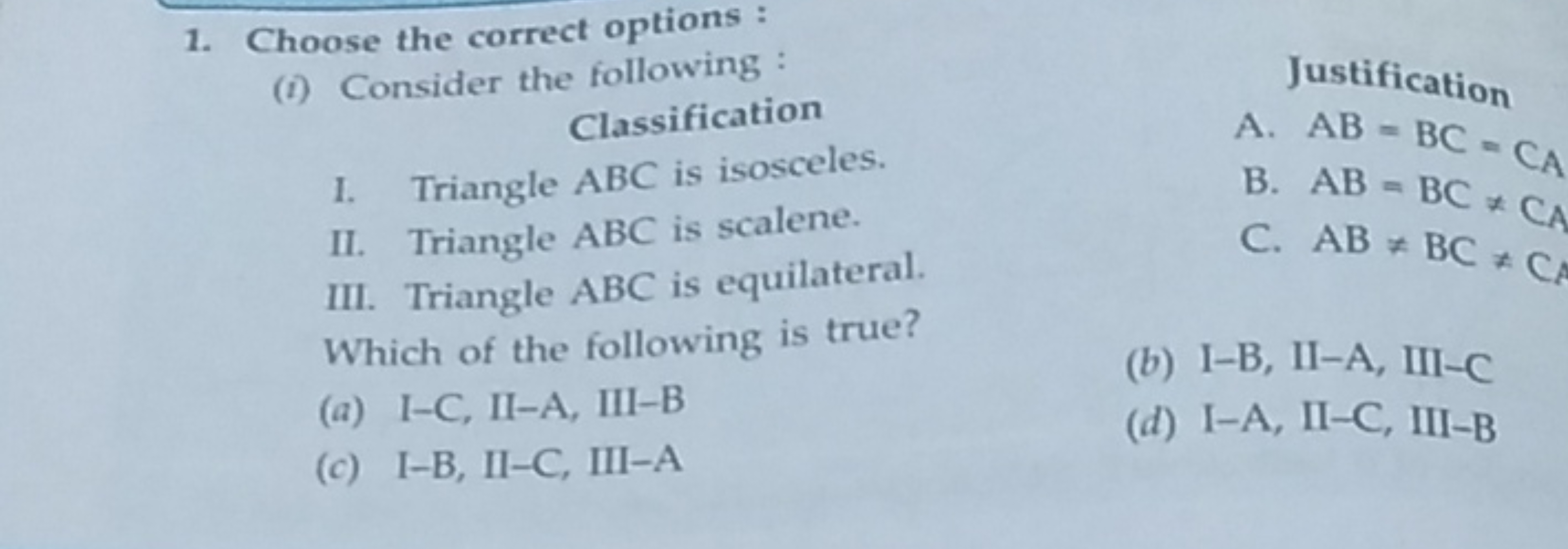 1. Choose the correct options:
(i) Consider the following :

Classific