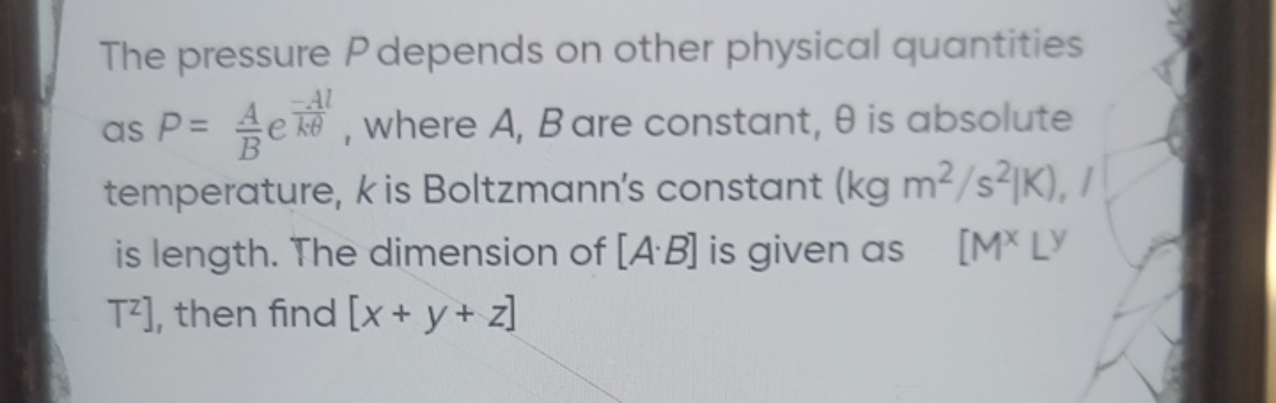 The pressure P depends on other physical quantities as P=BA​ekθ−dl​, w