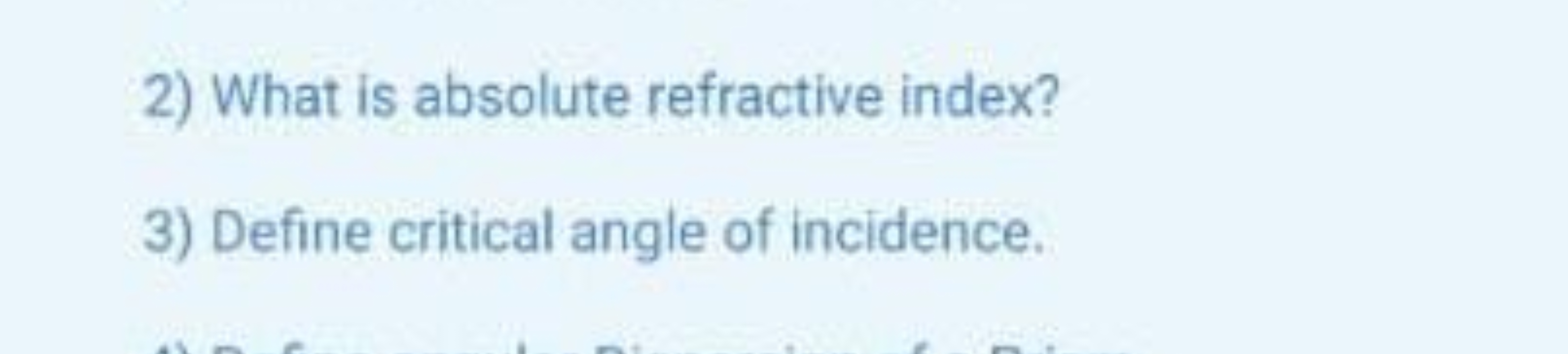 2) What is absolute refractive index?
3) Define critical angle of inci