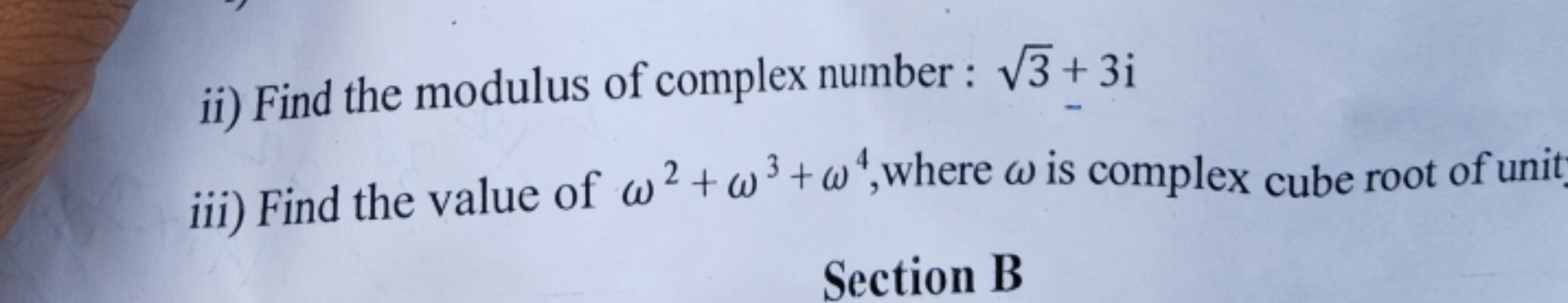 ii) Find the modulus of complex number : 3​+3i
iii) Find the value of 