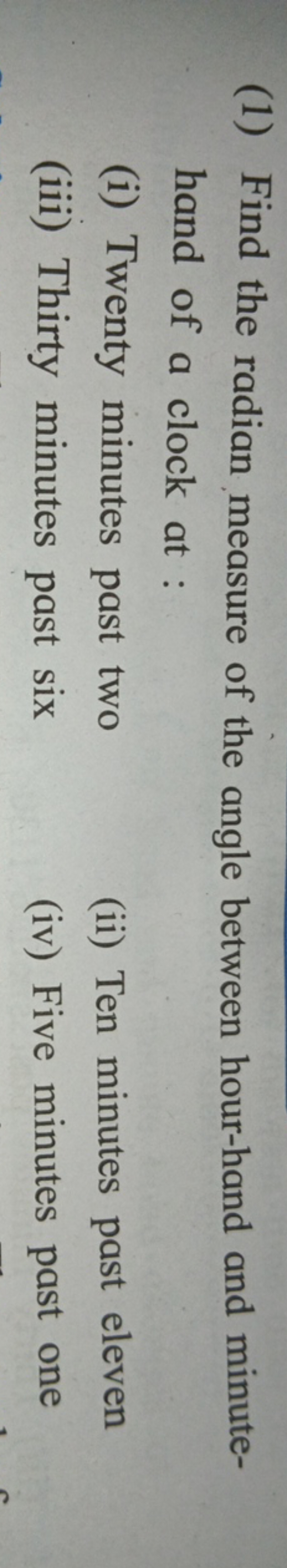 (1) Find the radian measure of the angle between hour-hand and minuteh