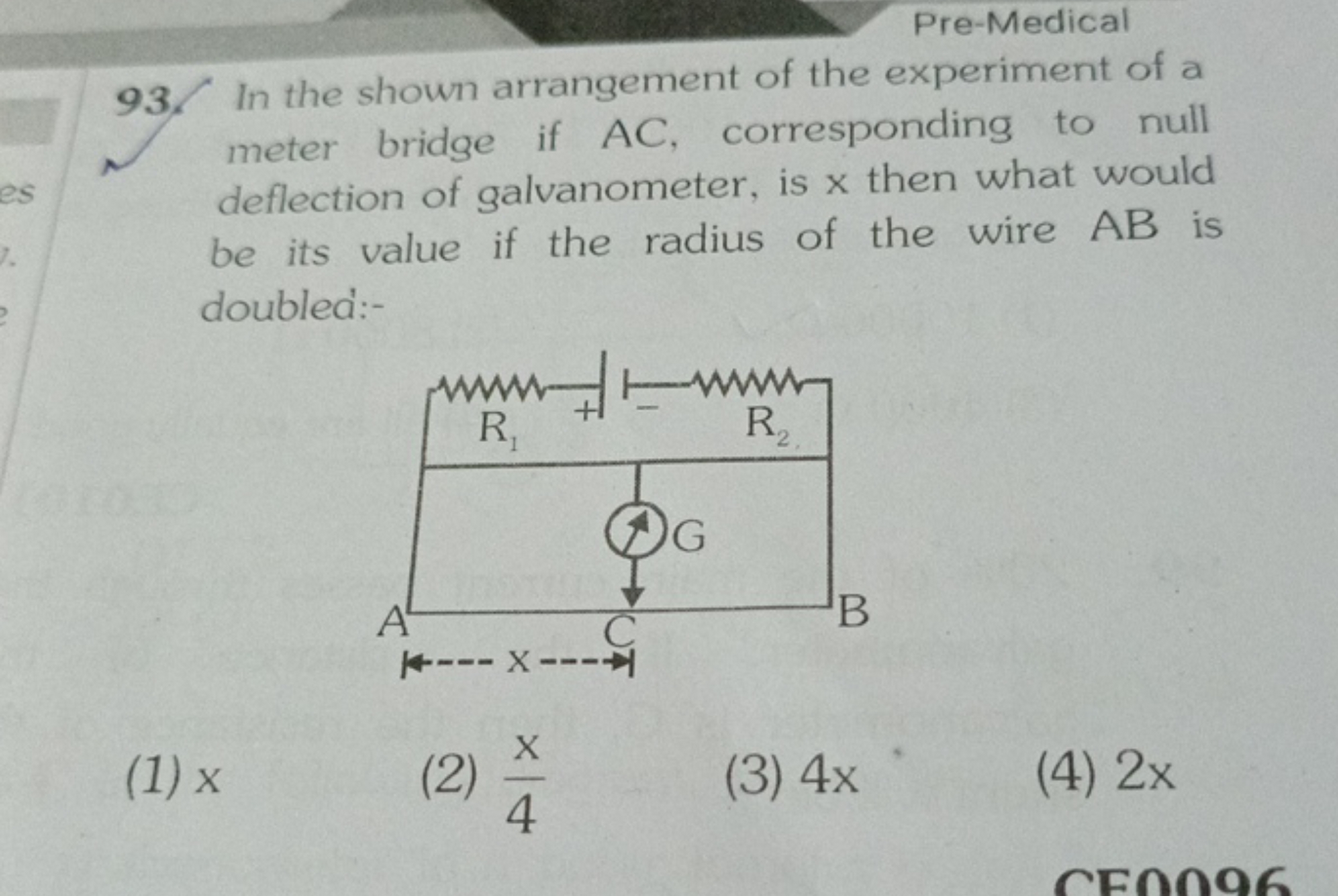 Pre-Medical
93. In the shown arrangement of the experiment of a meter 