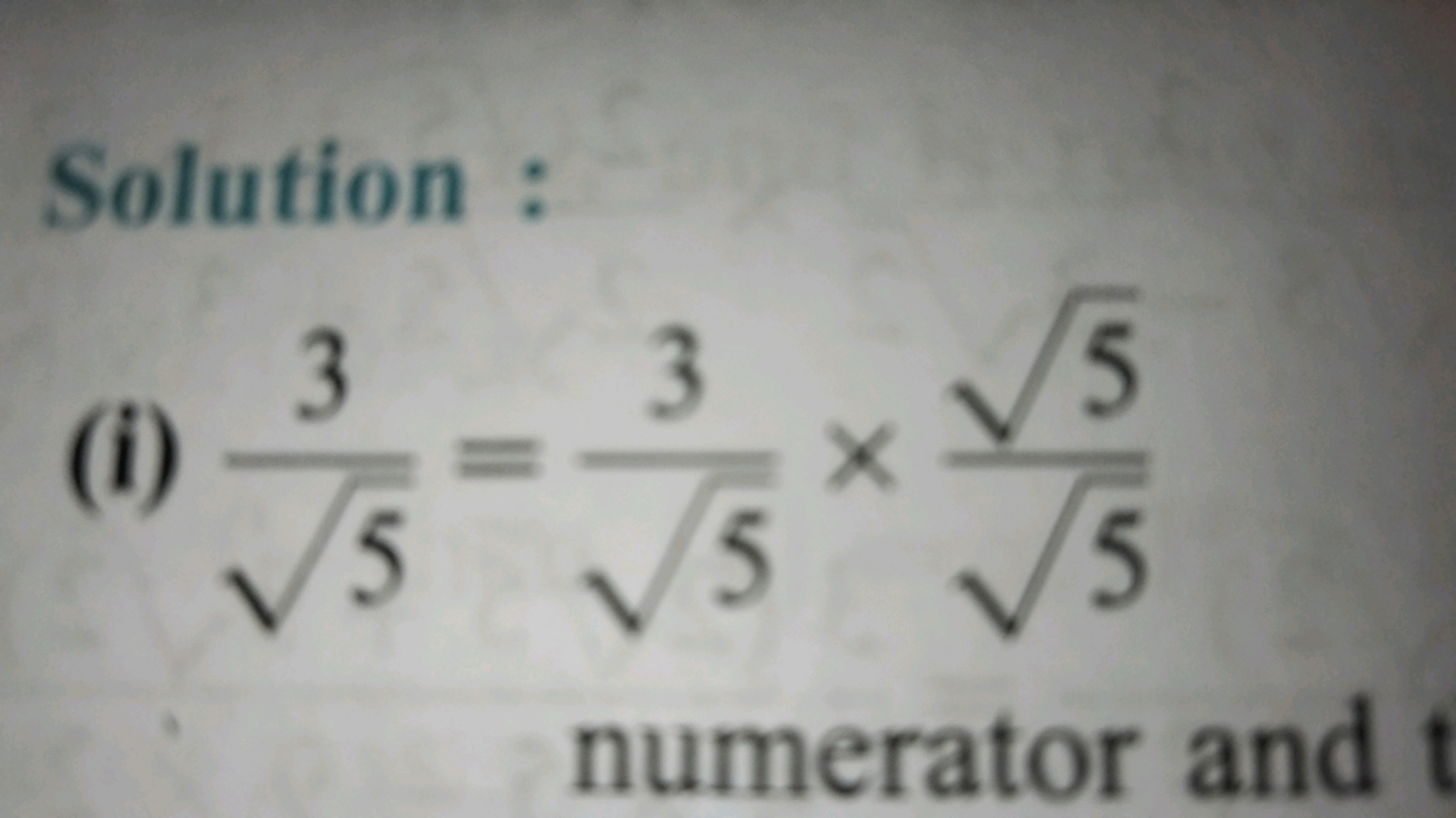 Solution :
(i) 5​3​=5​3​×5​5​​
numerator and