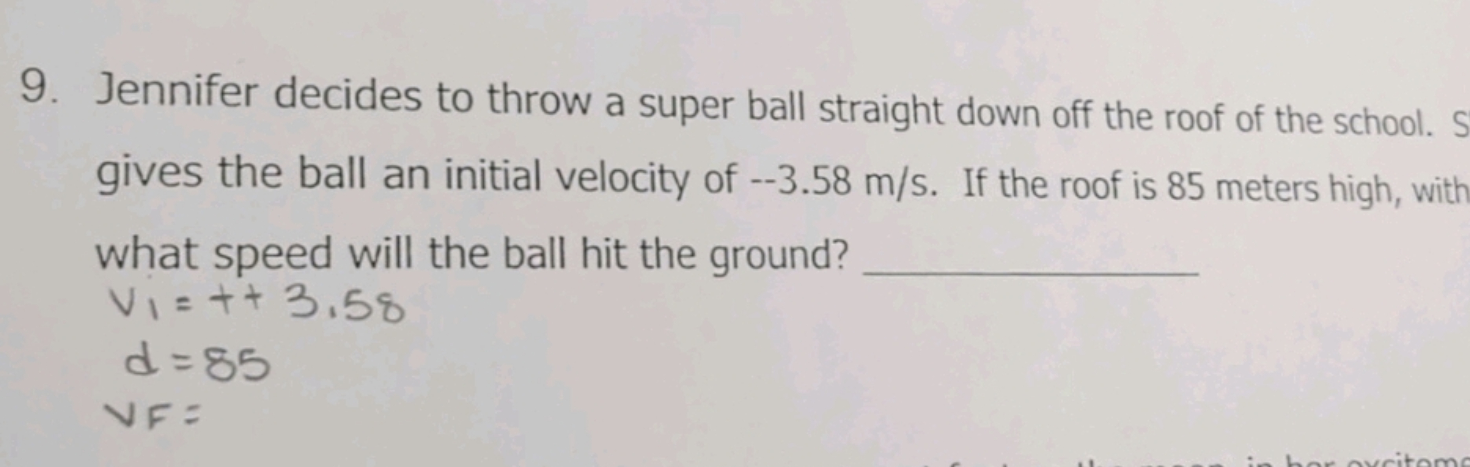 9. Jennifer decides to throw a super ball straight down off the roof o