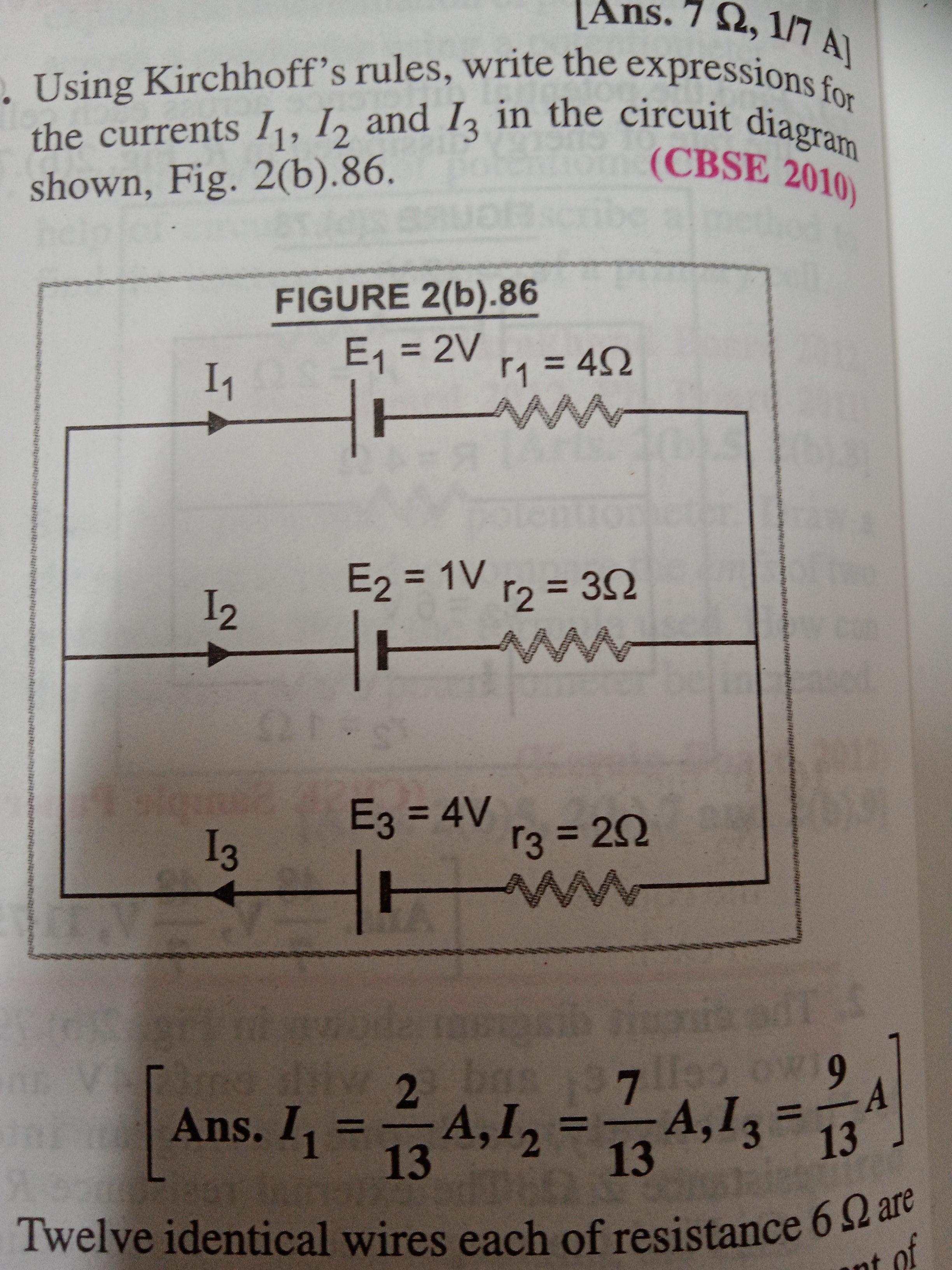 [Ans. 7Ω,1/7 A ]
Using Kirchhoff's rules, write the expressions for th