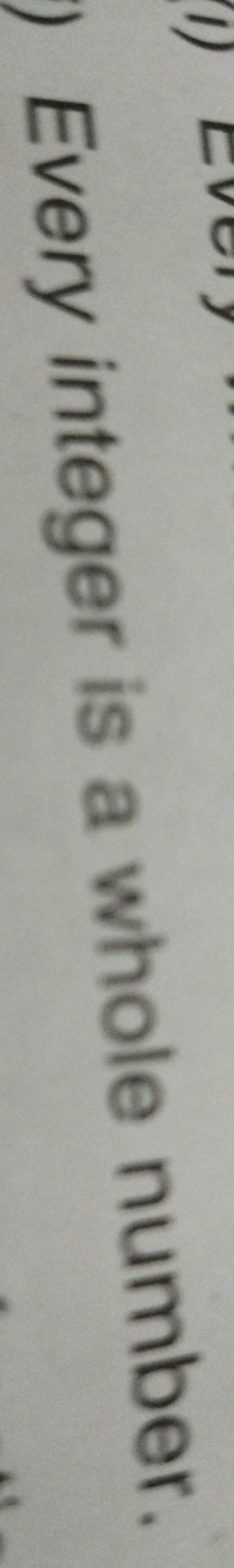 Every integer is a whole number.