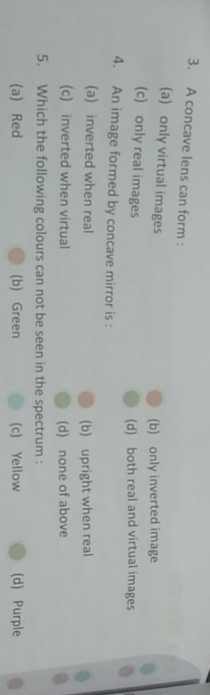 3. A concave lens can form :
(a) only virtual images
(c) only real ima