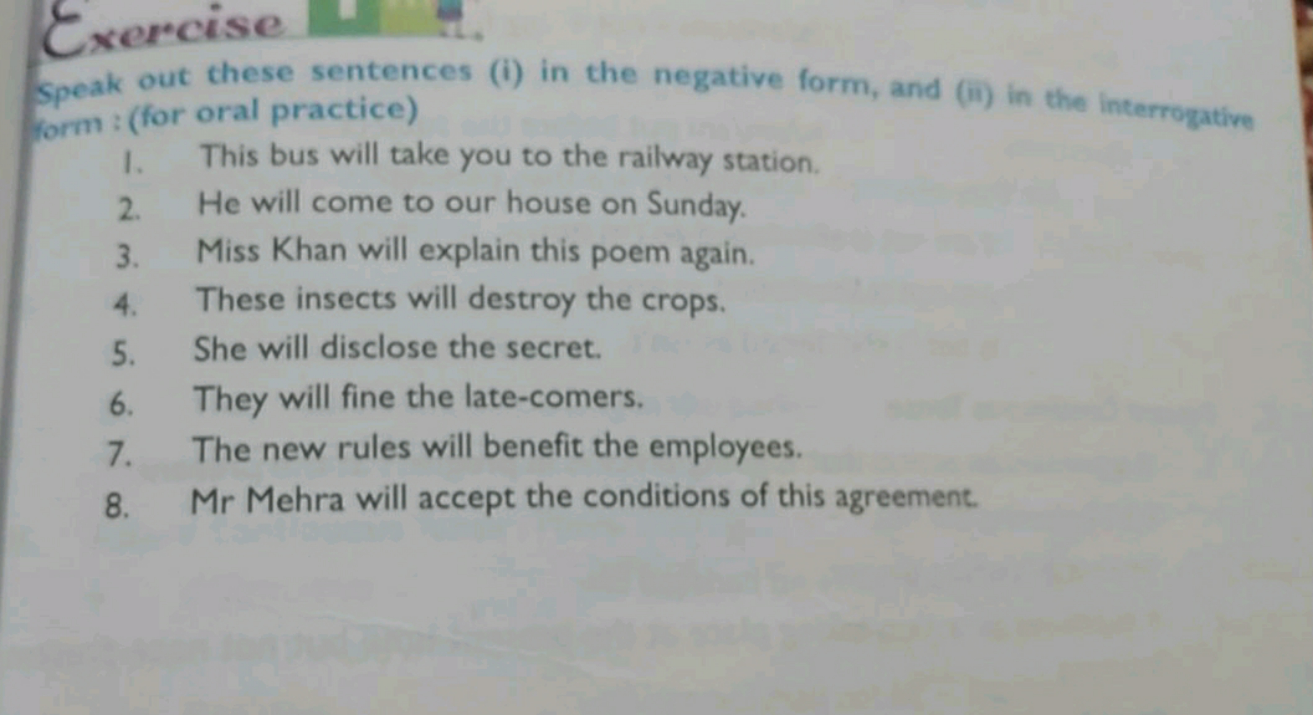 Speak out these sentences (i) in the negative form, and (ii) in the in