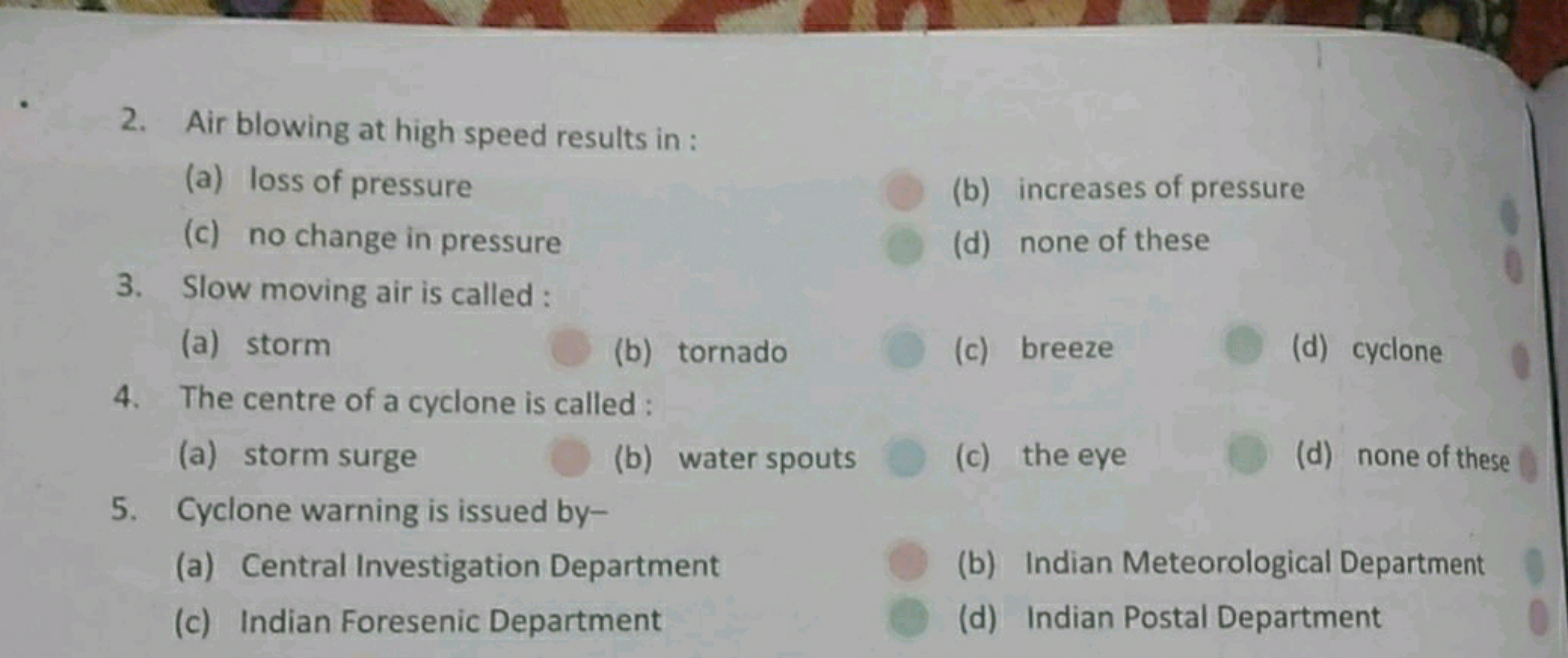 2. Air blowing at high speed results in :
(a) loss of pressure
(b) inc