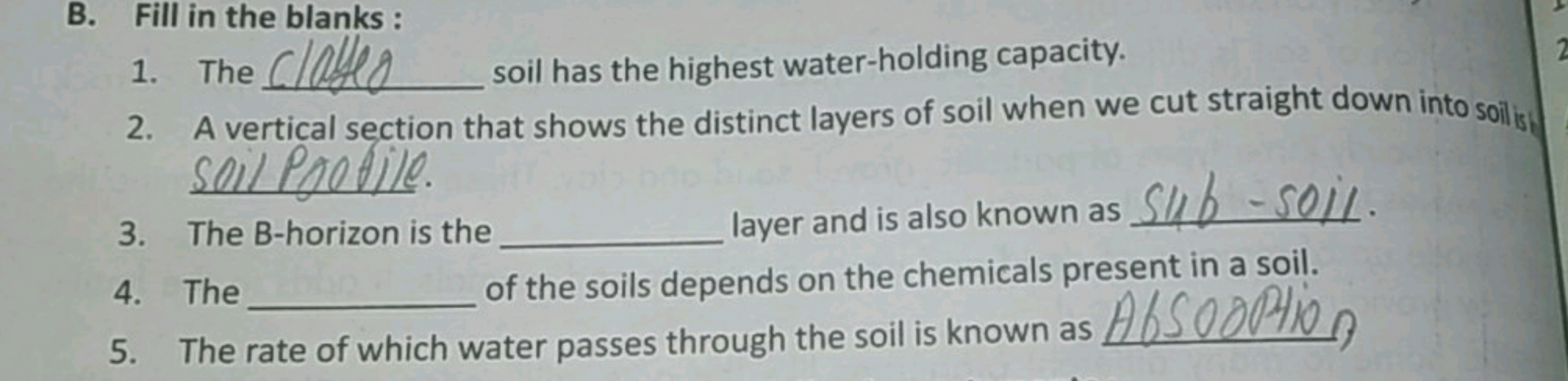 B. Fill in the blanks:
1. The  soil has the highest water-holding capa