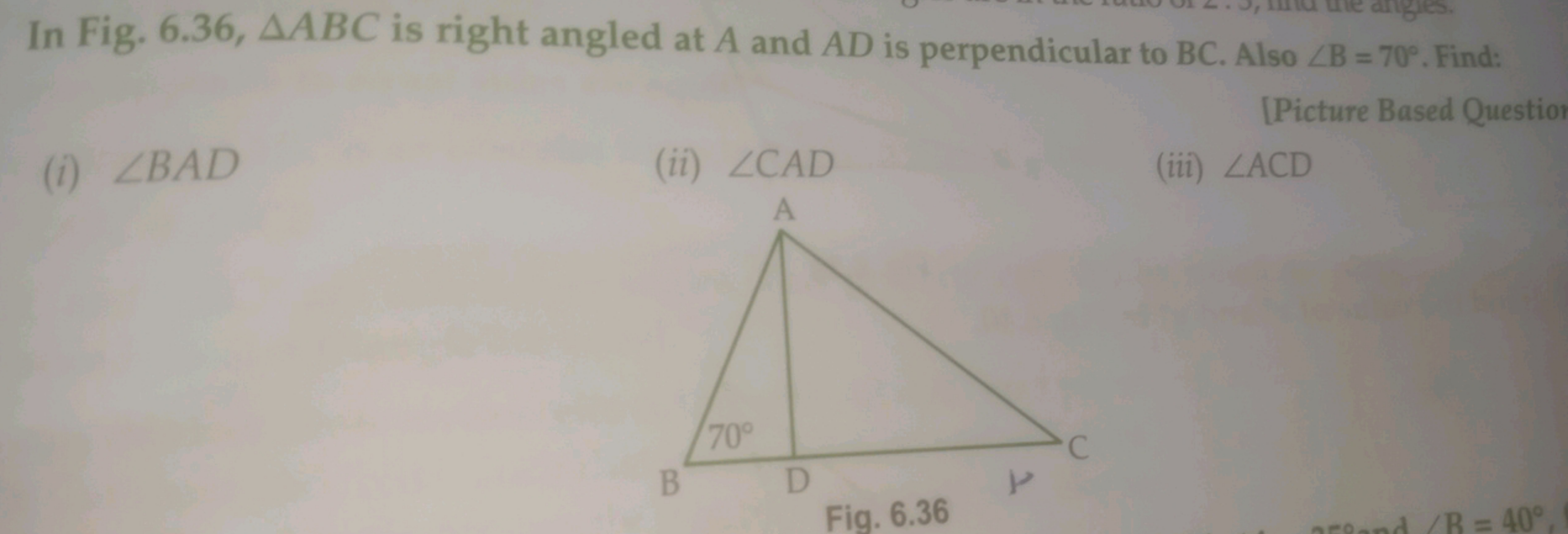 In Fig. 6.36, △ABC is right angled at A and AD is perpendicular to BC.