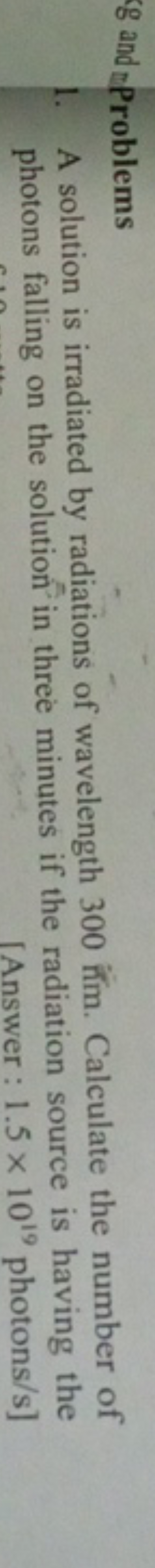 g and Problems
1. A solution is irradiated by radiations of wavelength