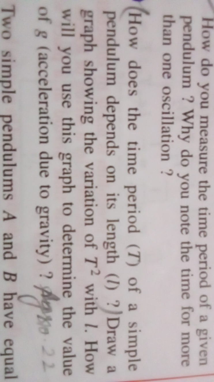 How do you measure the time period of a given pendulum ? Why do you no