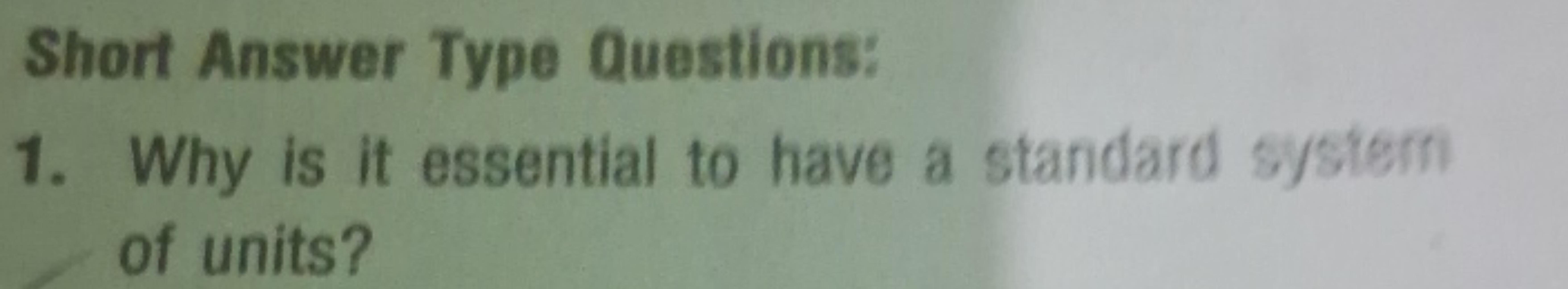 Short Answer Type Questions:
1. Why is it essential to have a standard