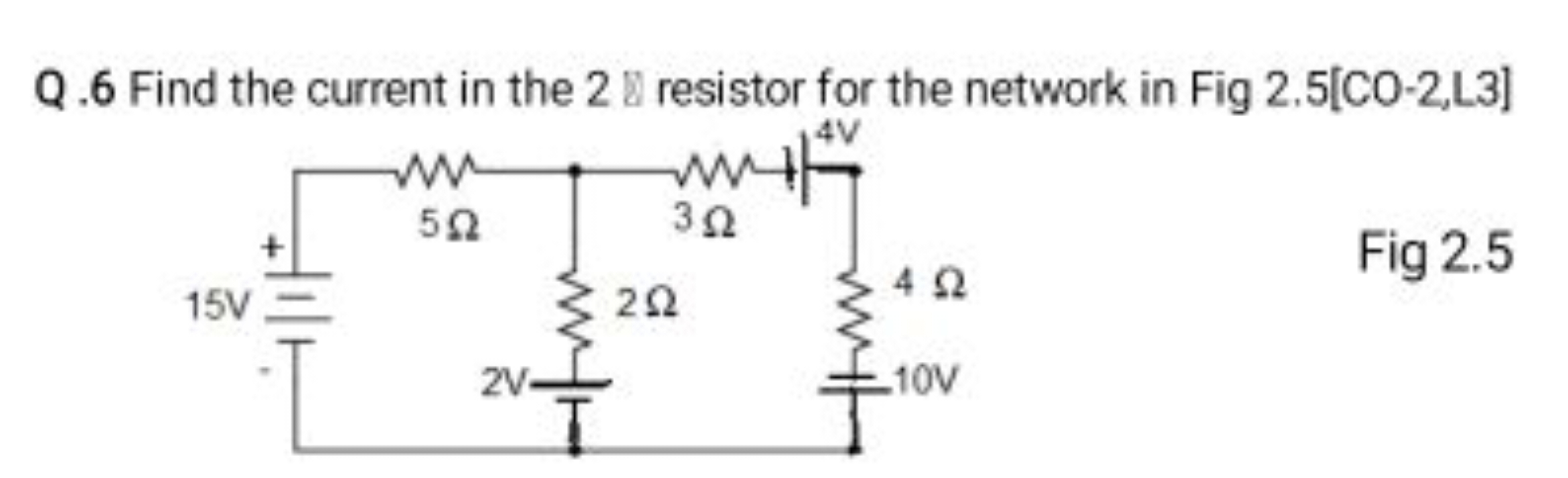 Q . 6 Find the current in the 28 resistor for the network in Fig 2.5[C