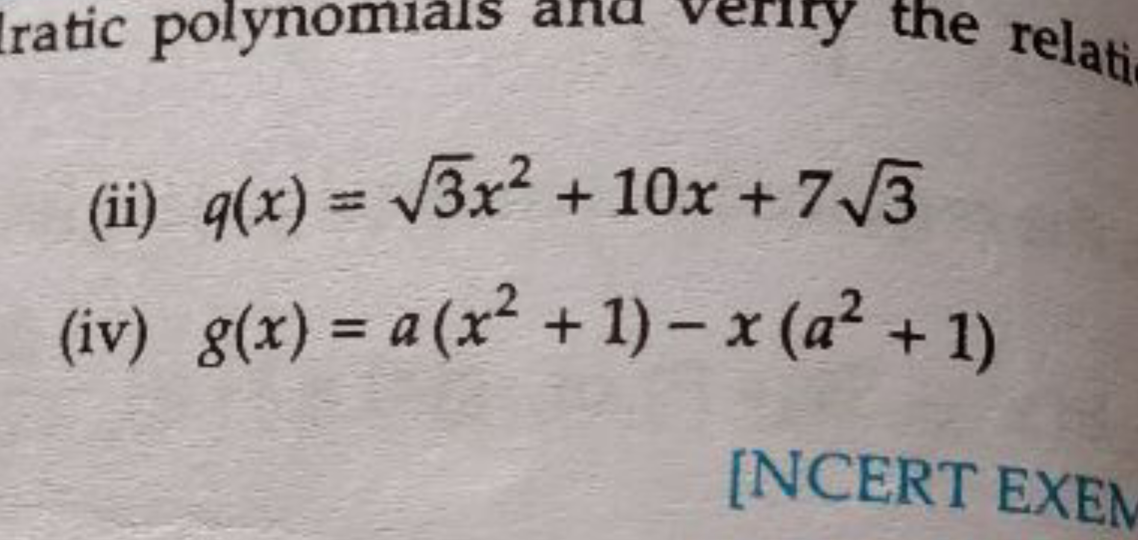 (ii) q(x)=3​x2+10x+73​
(iv) g(x)=a(x2+1)−x(a2+1)
[NCERT EXEN