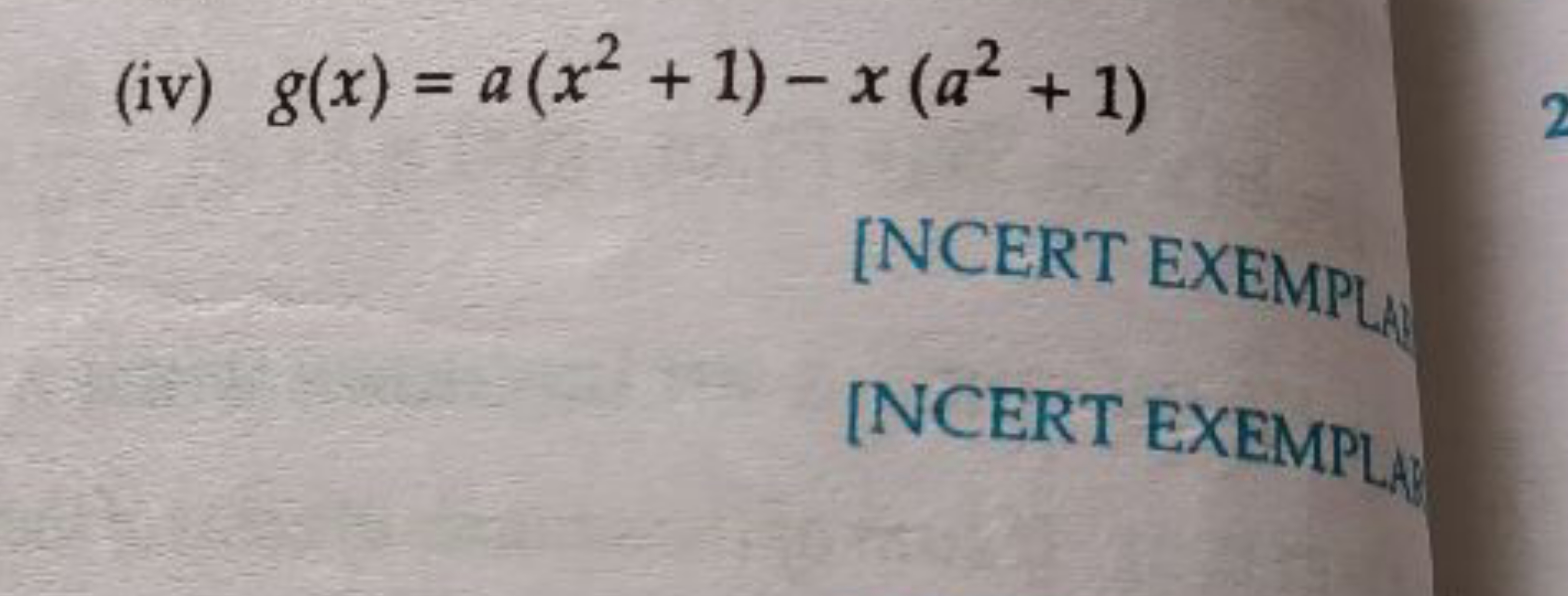 (iv) g(x) = a(x² + 1) −x (a² + 1)
[NCERT EXEMPLA
[NCERT EXEMPLAR
2