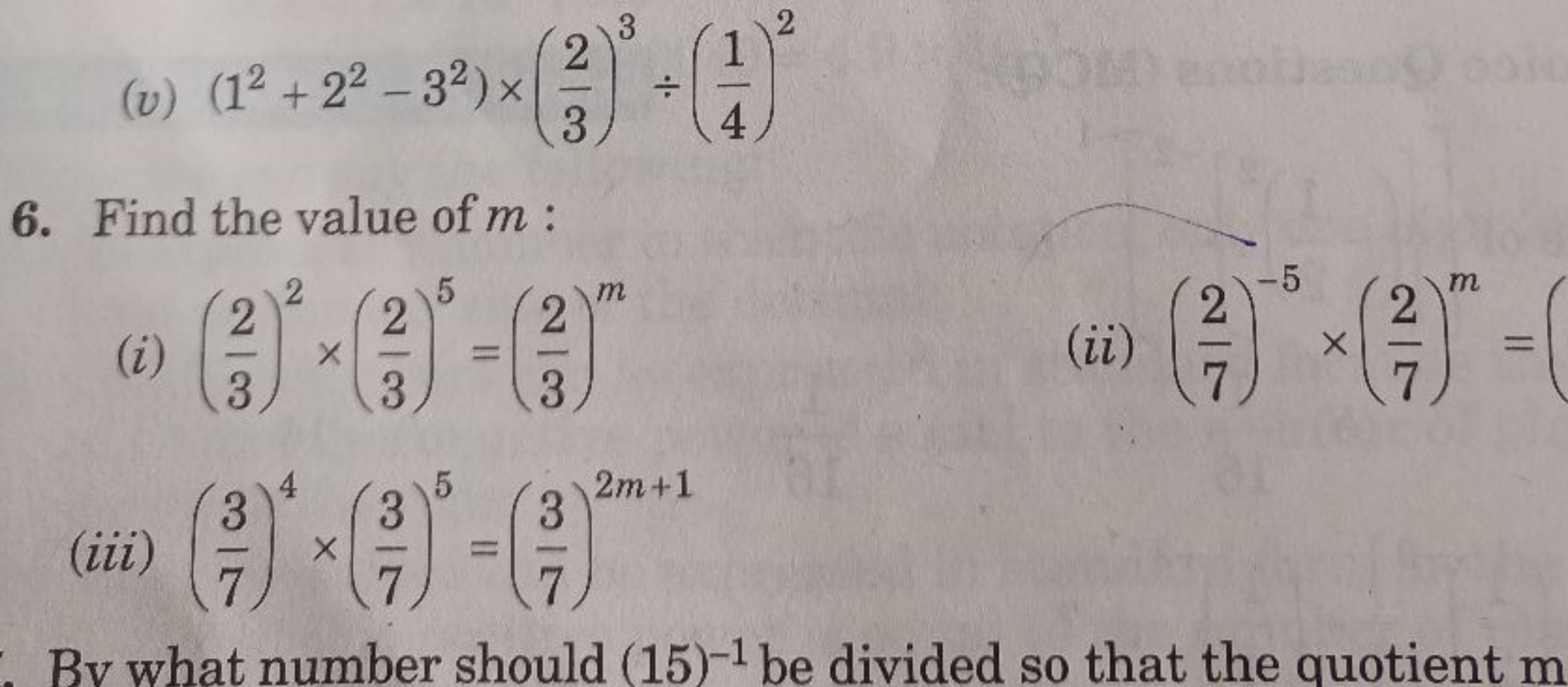 (v) (12+22−32)×(32​)3÷(41​)2
6. Find the value of m :
(i) (32​)2×(32​)