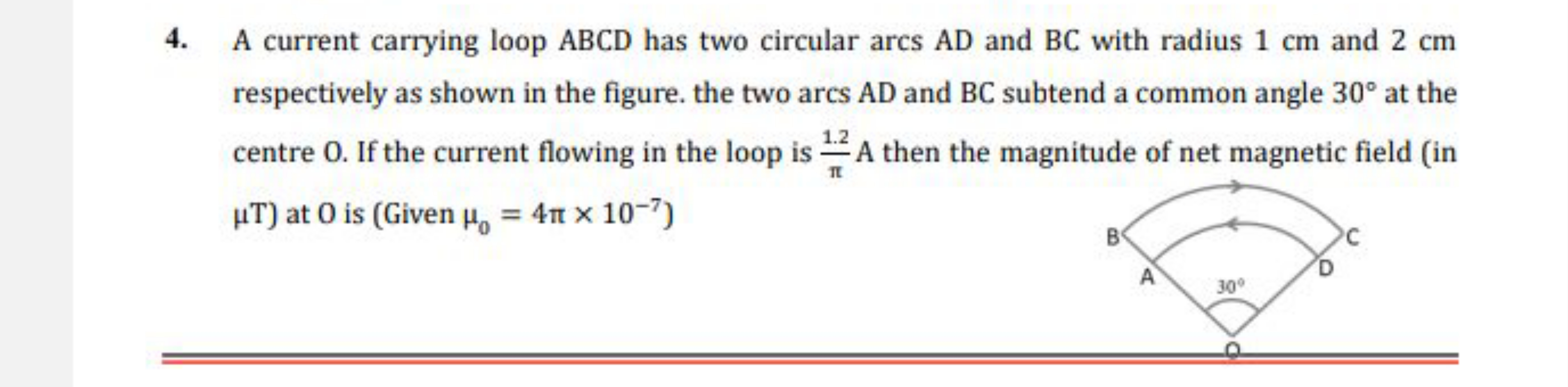 4. A current carrying loop ABCD has two circular arcs AD and BC with r