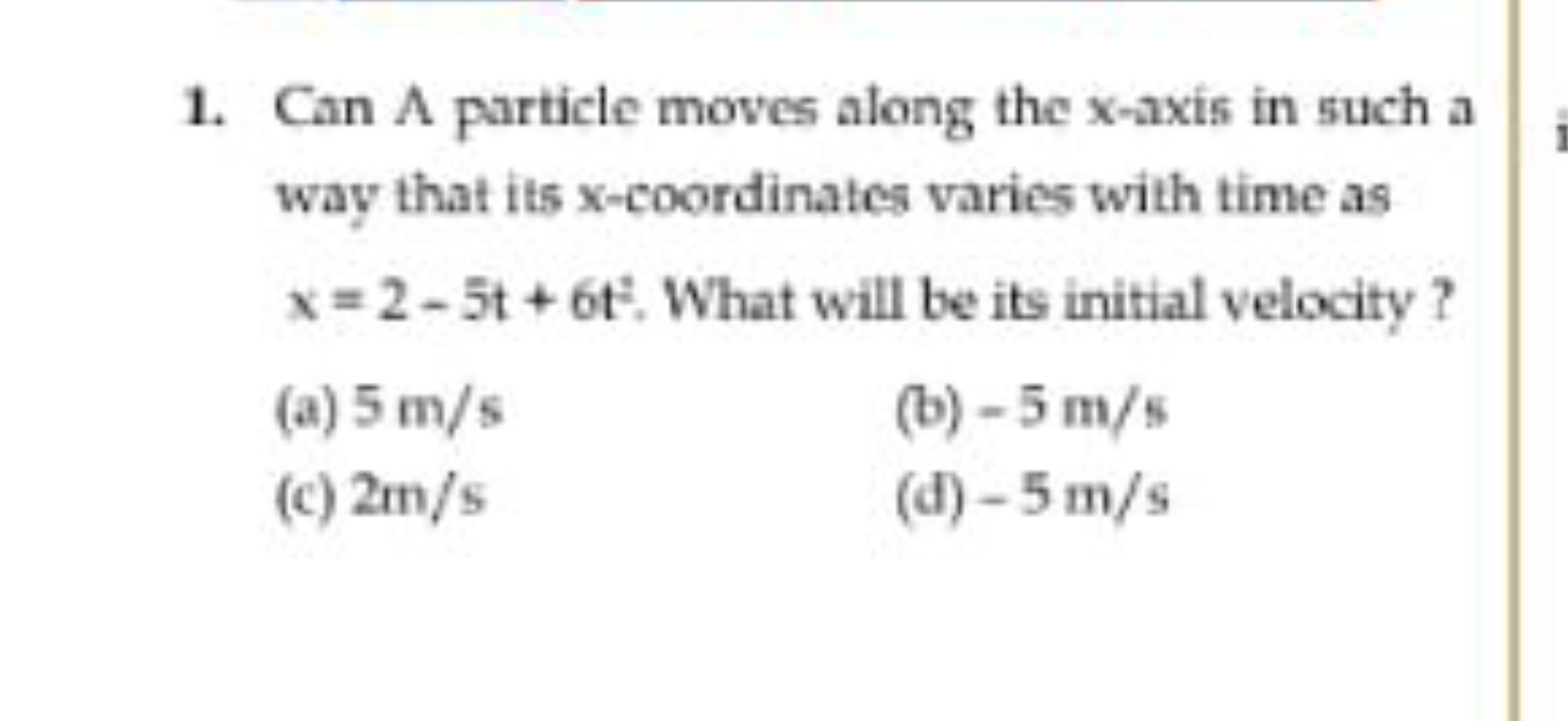 1. Can A particle moves along the x-axis in such a way that its x-coor