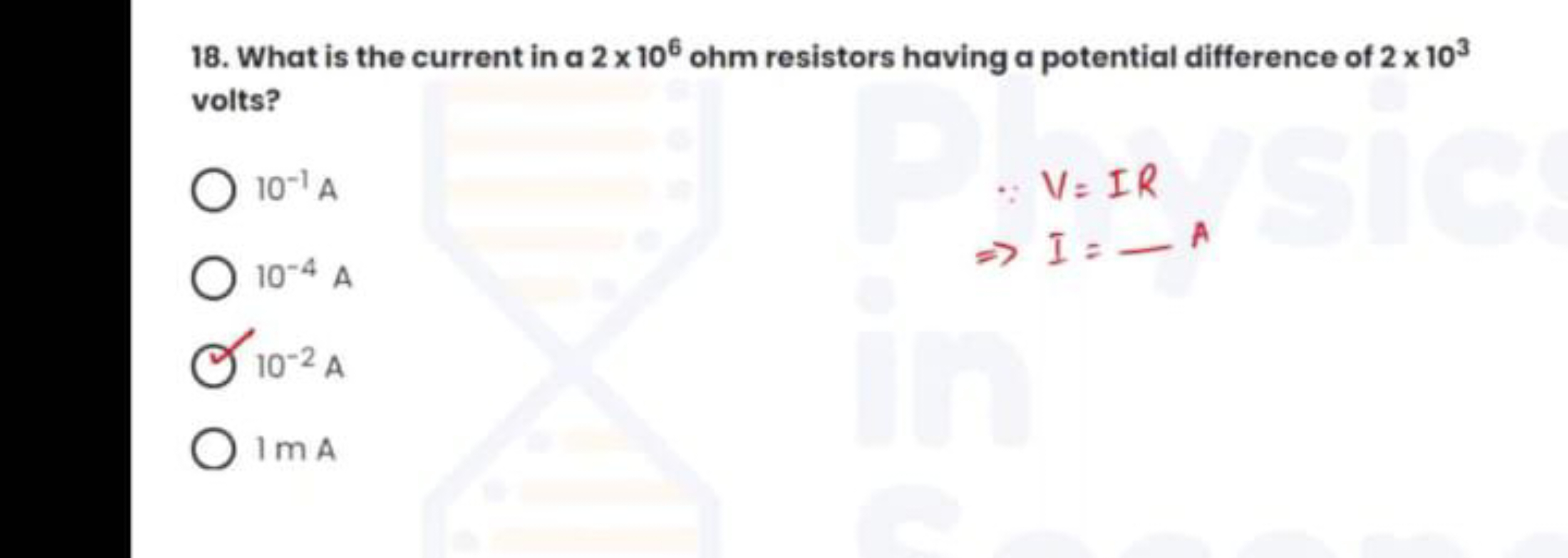 18. What is the current in a 2×106 ohm resistors having a potential di