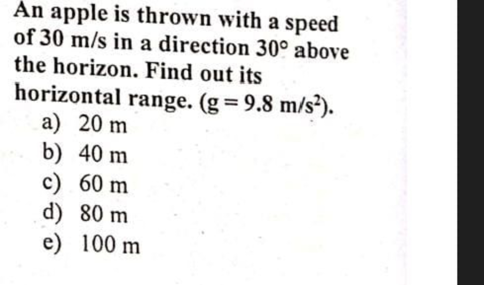 An apple is thrown with a speed of 30 m/s in a direction 30∘ above the