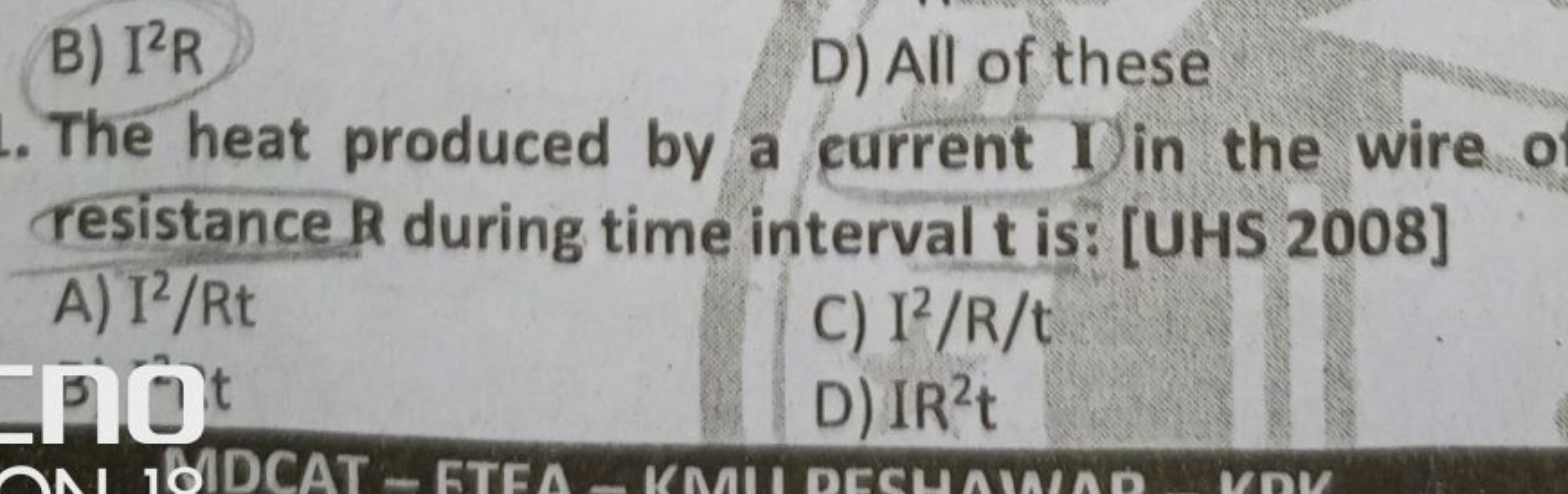 B) I2R
D) All of these

The heat produced by a current 1 in the wire 0