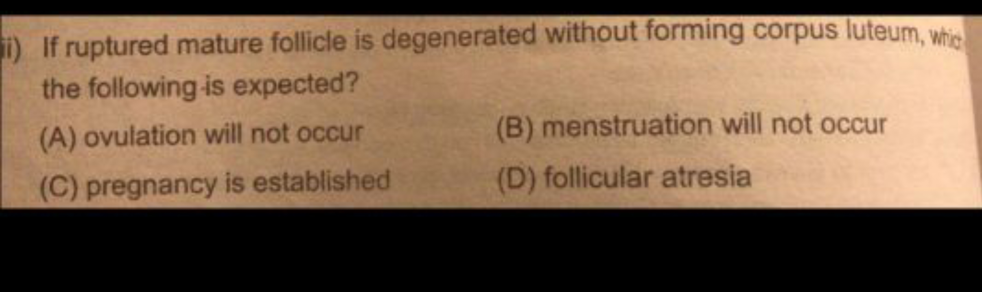 If ruptured mature follicle is degenerated without forming corpus lute