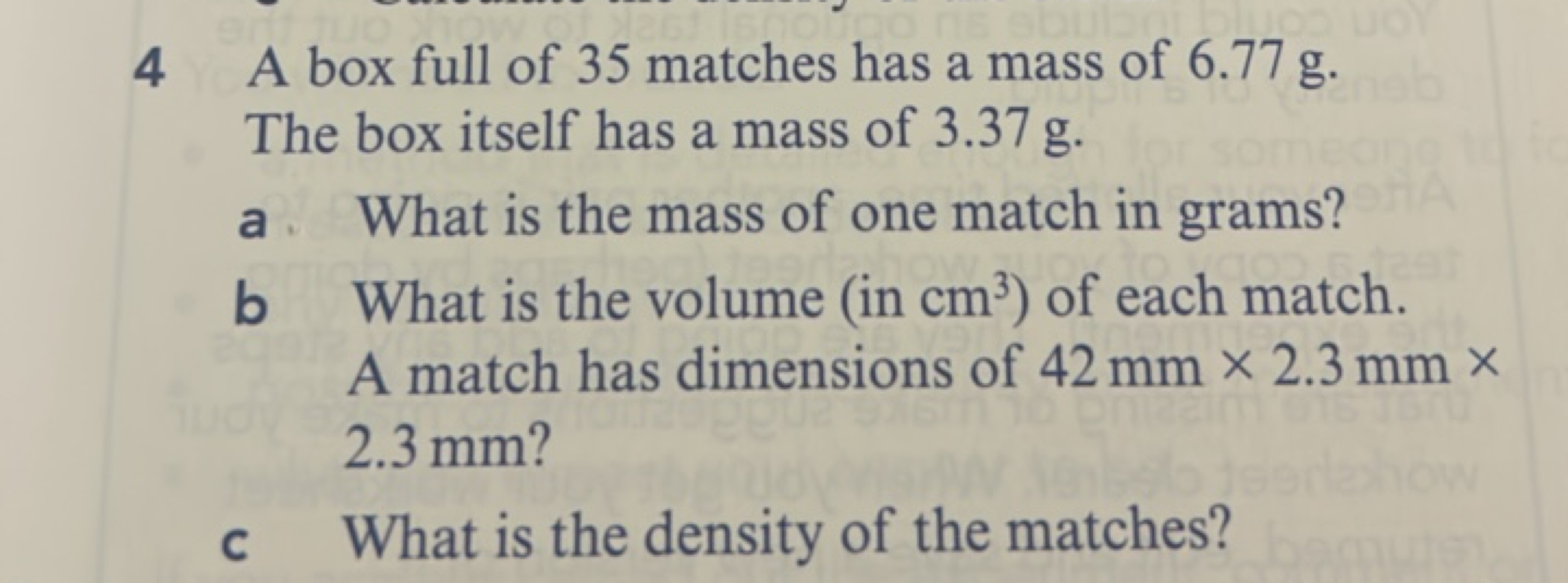 4 A box full of 35 matches has a mass of 6.77 g . The box itself has a