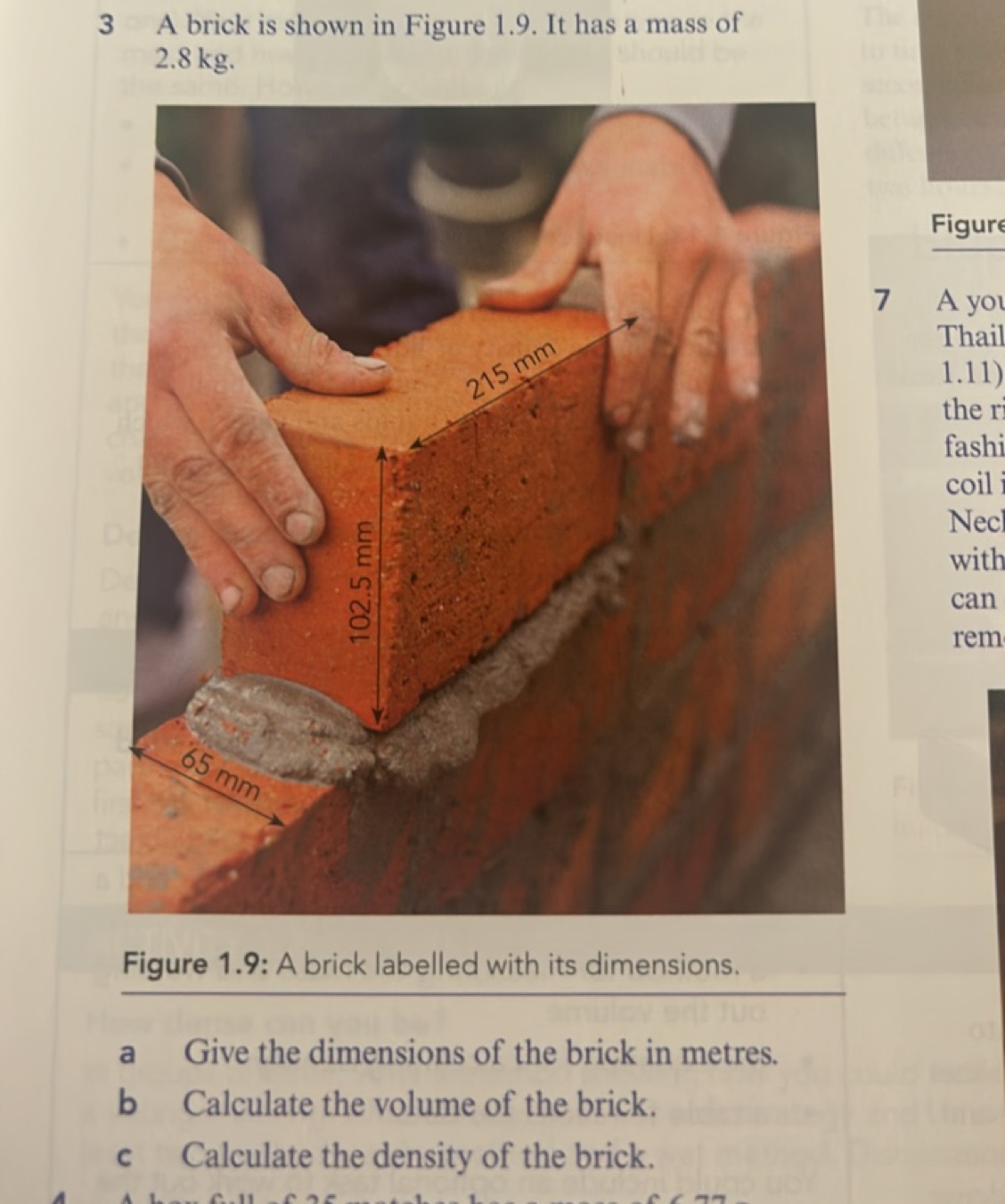 3 A brick is shown in Figure 1.9. It has a mass of 2.8 kg .

Figur
7 A