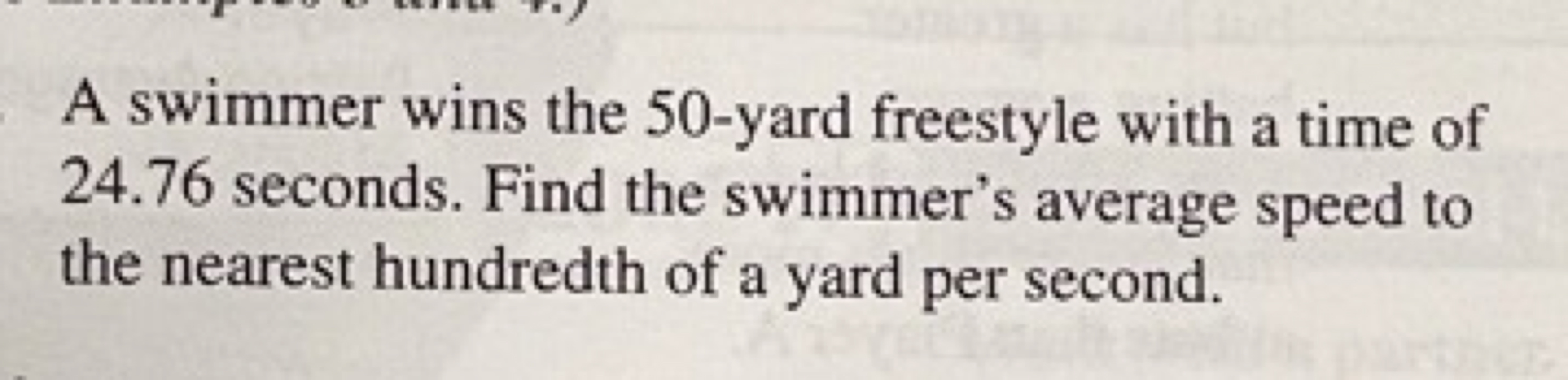 A swimmer wins the 50 -yard freestyle with a time of 24.76 seconds. Fi