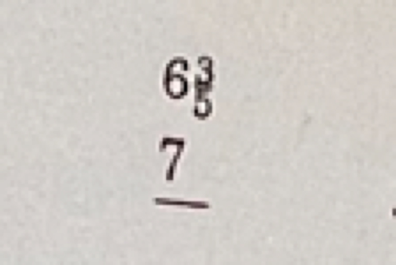 \begin{tabular} { l } 
63 \\
7 \\
\hline
\end{tabular}