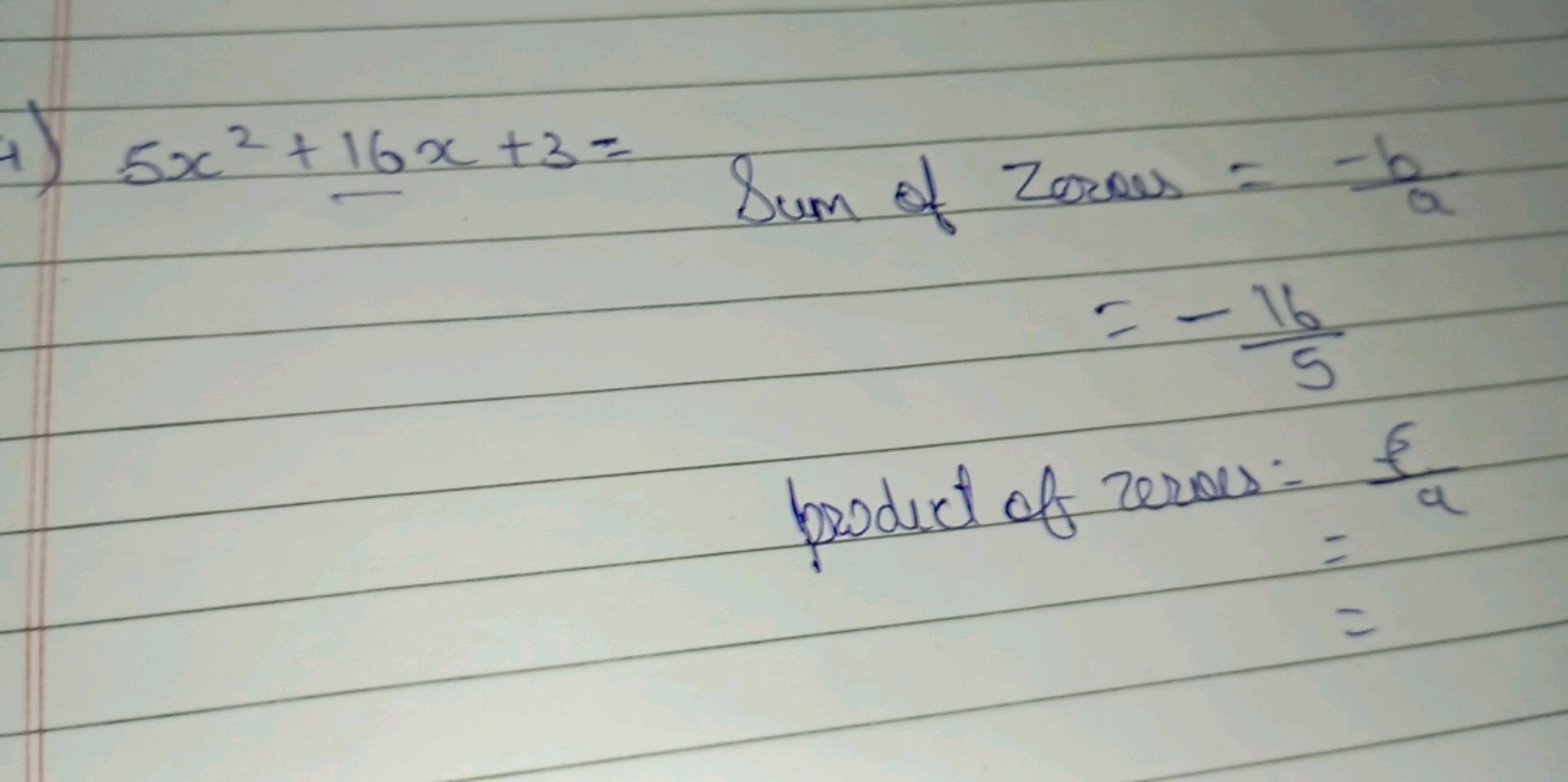 4) 5x2+16x+3=
 Sum of zorous  beodict of reroes: ​=a−b​=−516​=a6​=​