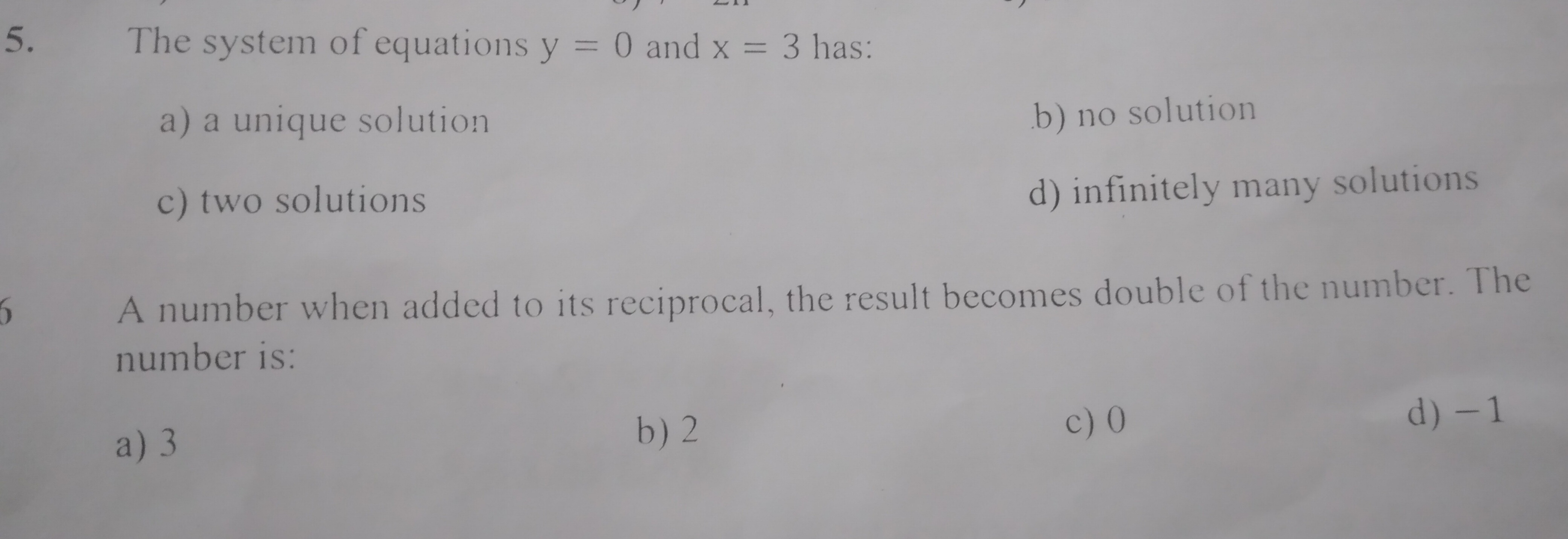 5. The system of equations y=0 and x=3 has:
a) a unique solution
b) no