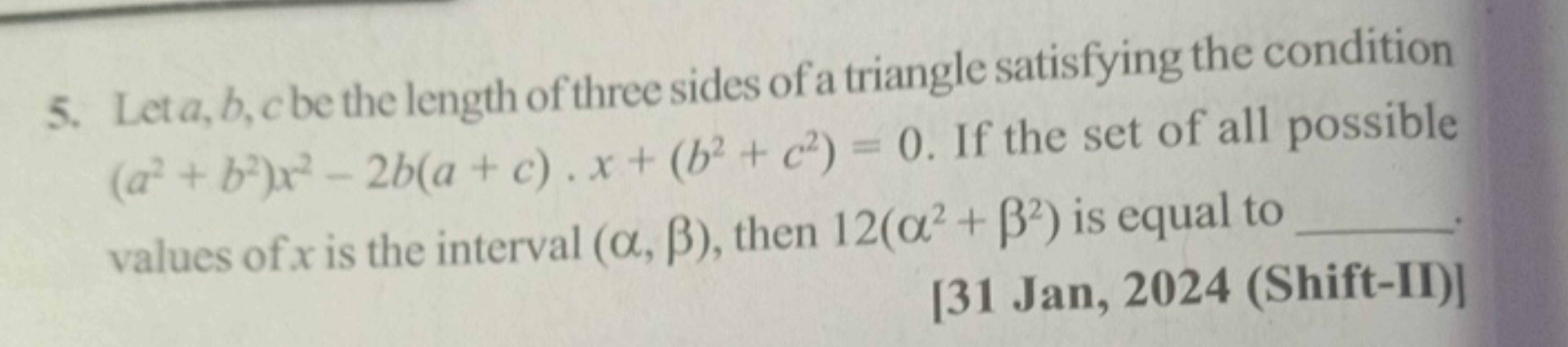 5. Let a,b,c be the length of three sides of a triangle satisfying the