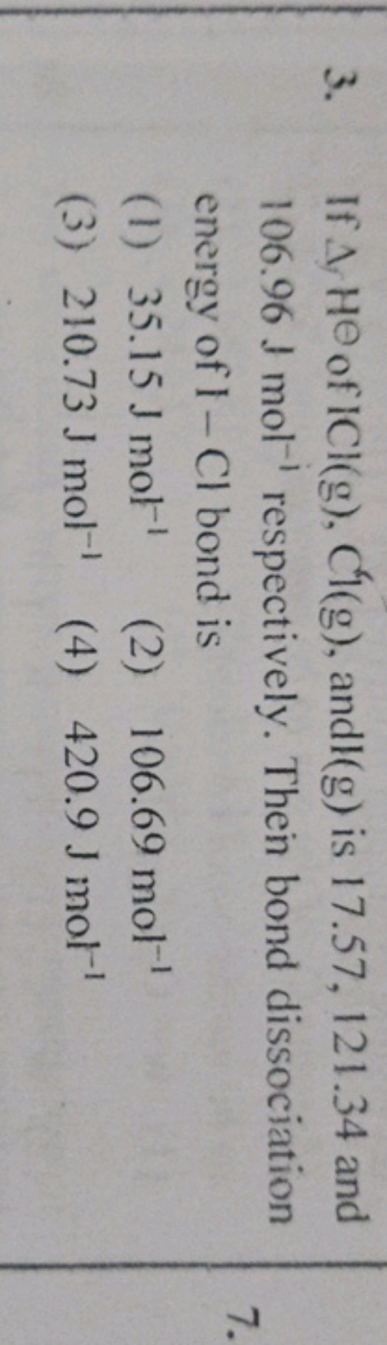 3. If ΔH⊖ of CCl(g),Cl(g), andl (g) is 17.57,121.34 and 106.96 J mol−1