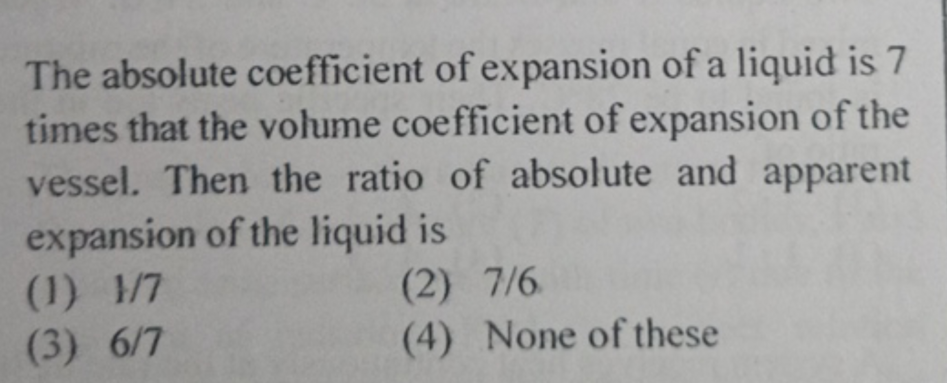 The absolute coefficient of expansion of a liquid is 7 times that the 