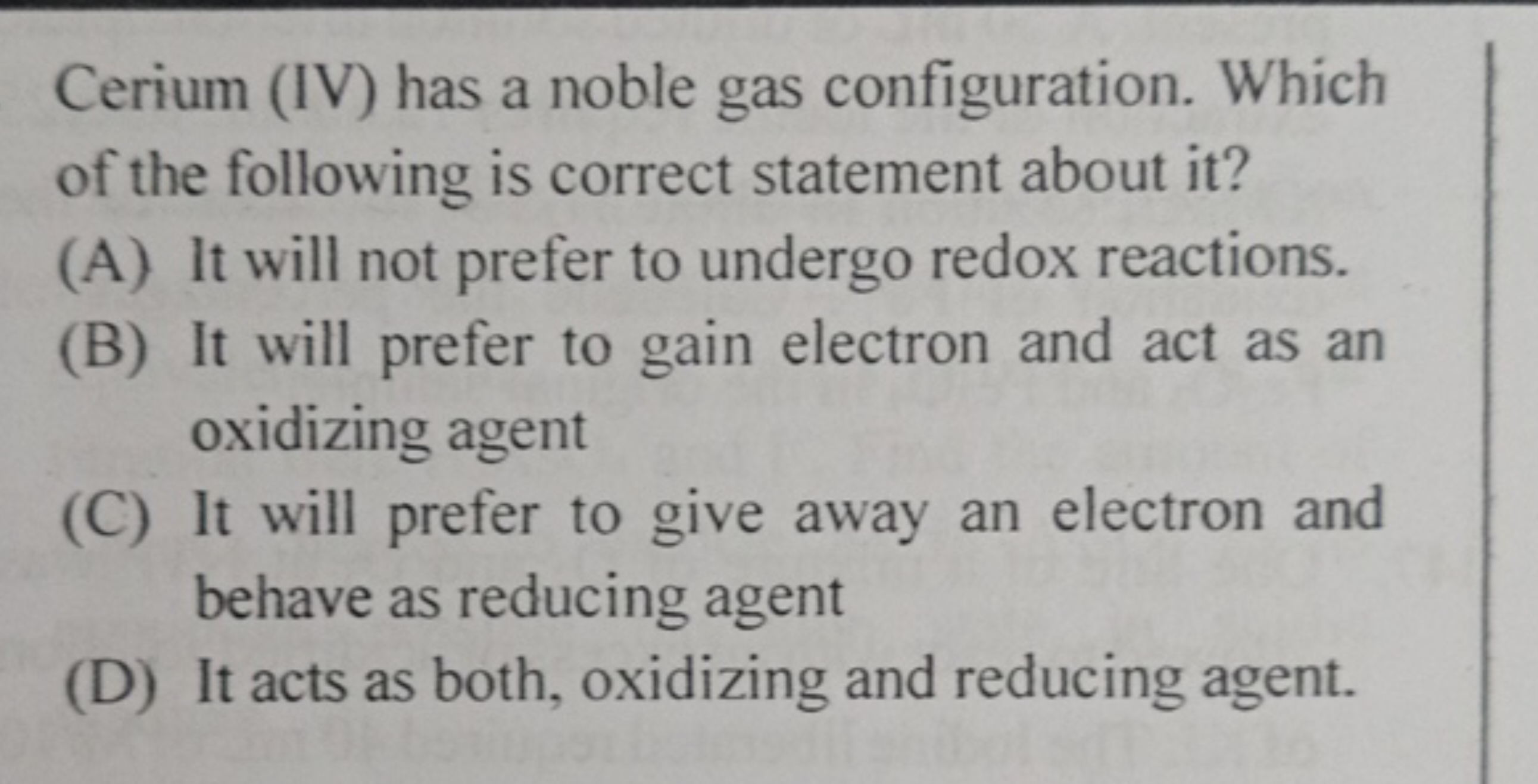 Cerium (IV) has a noble gas configuration. Which of the following is c