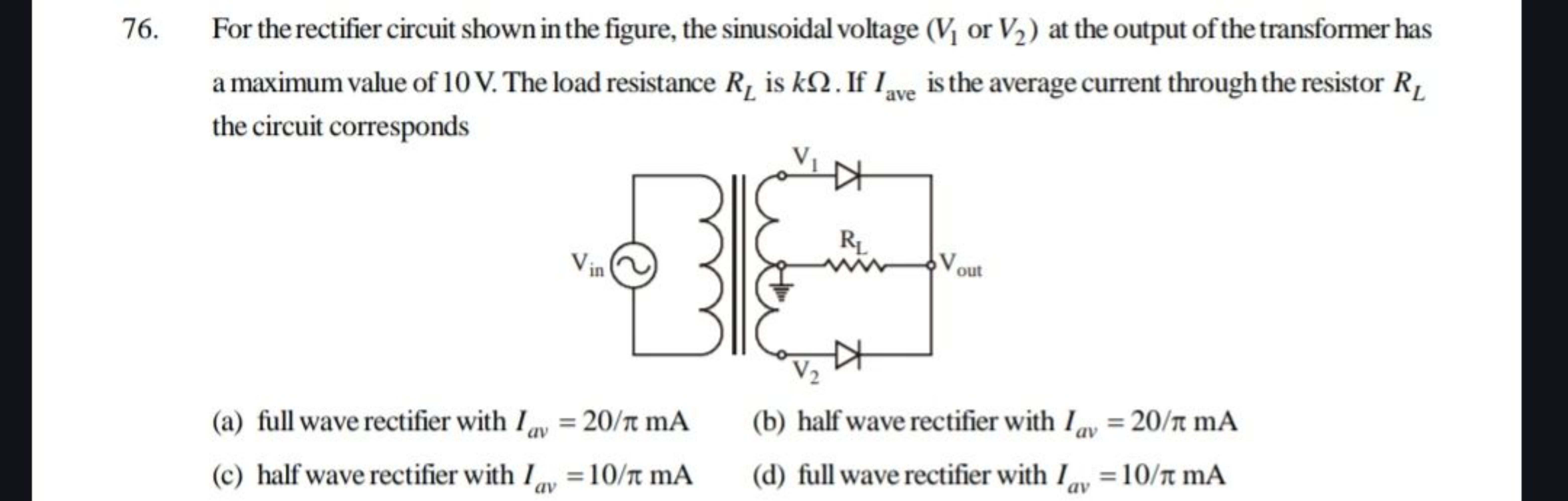 76. For the rectifier circuit shown in the figure, the sinusoidal volt