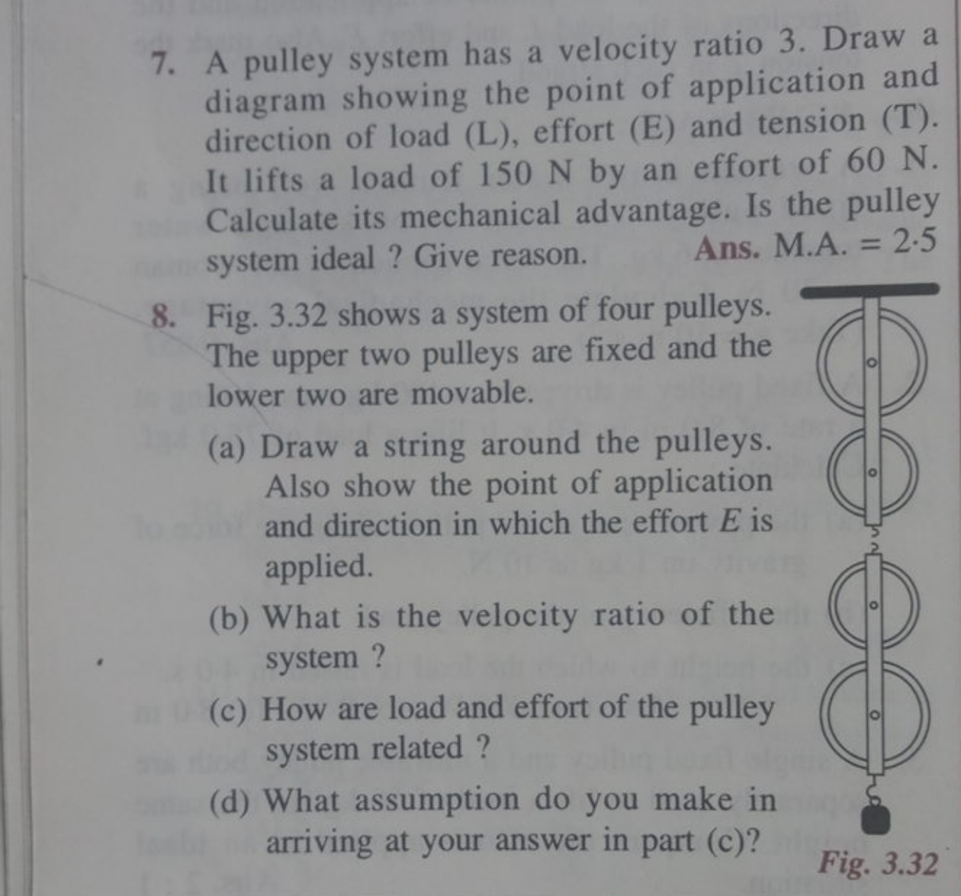 7. A pulley system has a velocity ratio 3 . Draw a diagram showing the